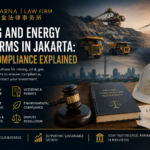 Mining and Energy Law Firms in Jakarta assisting businesses with mining permits energy compliance and regulatory matters